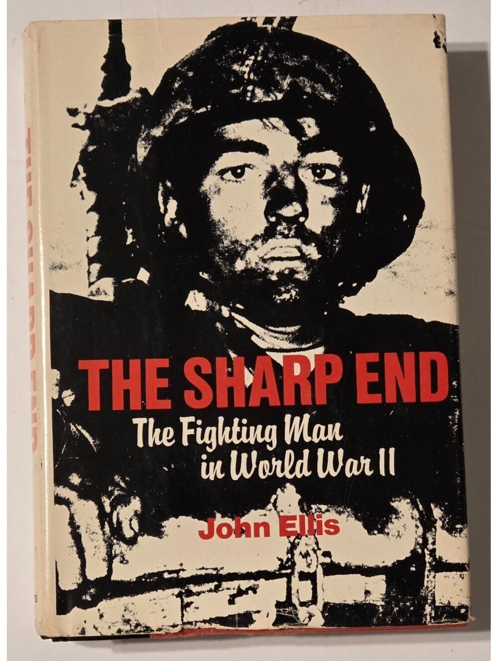 John Ellis the Sharp End: Fighting Man in World War II 1980 Hardcover -Clean Pgs